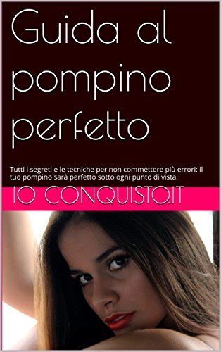 pompinoperfetto|Pompino Perfetto Video Porno .